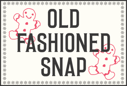 Old Fashioned Snap